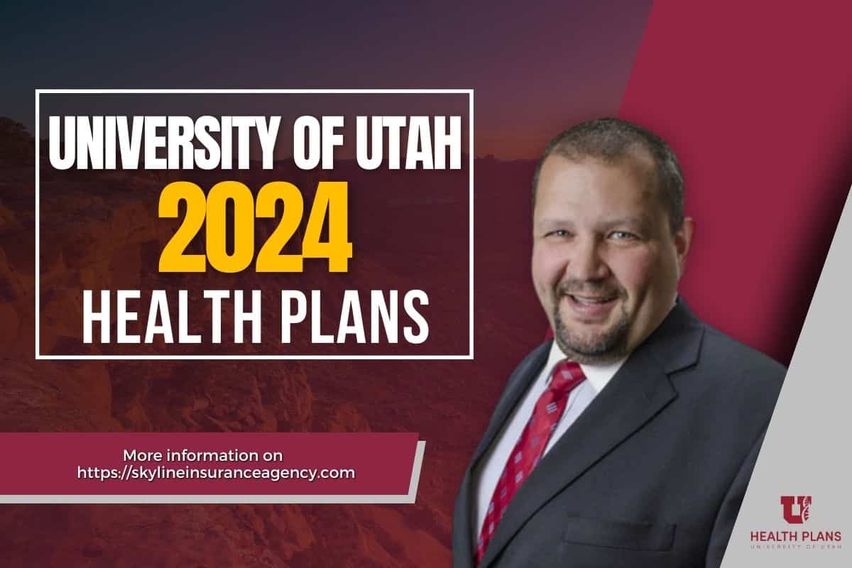 university-of-utah-health-2024-health-plans-|-skyline-insurance-inc.