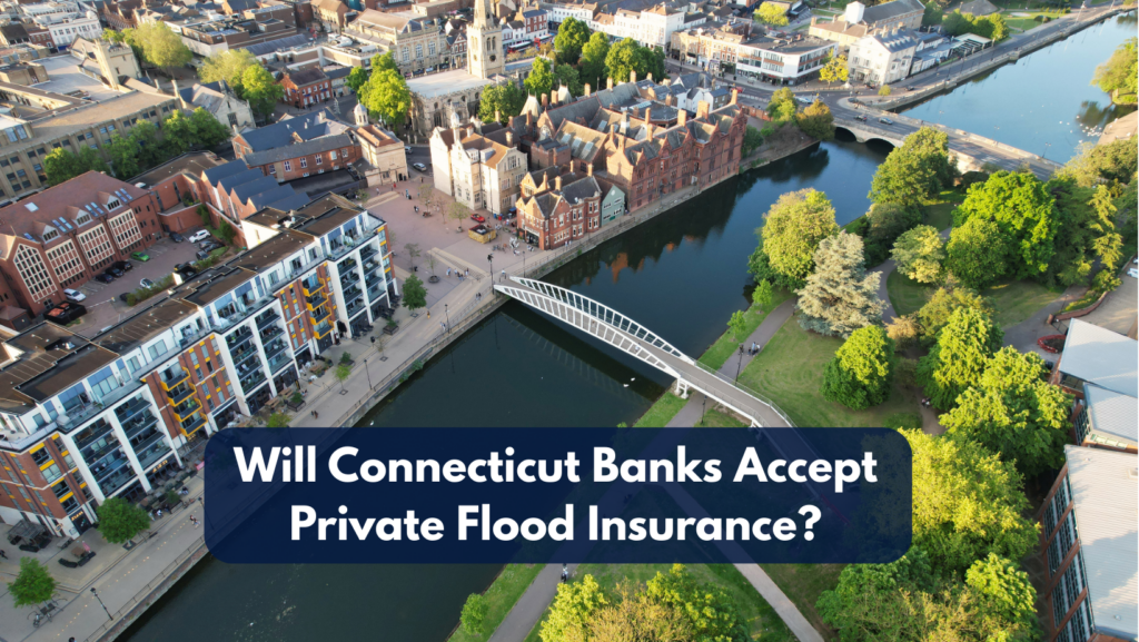 will-my-bank-accept-private-flood-insurance-in-connecticut?