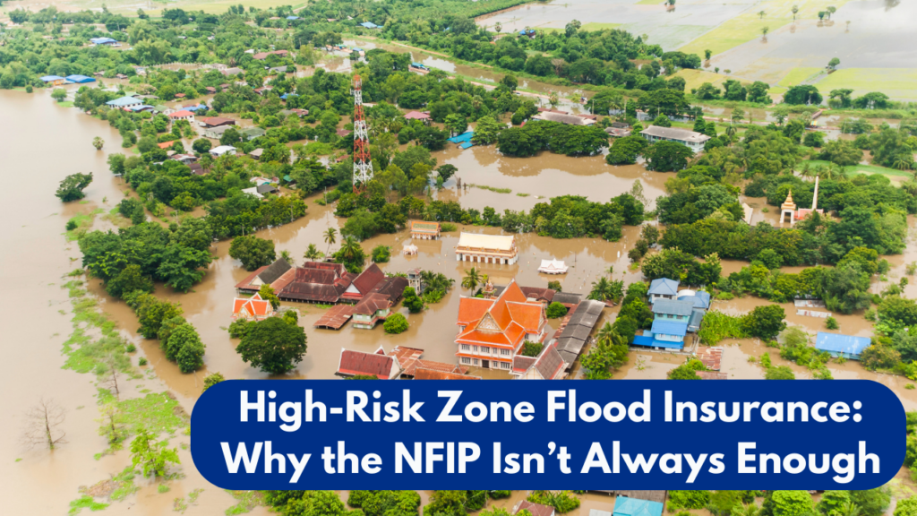 why-standard-flood-insurance-isnt-enough-in-high-risk-zones